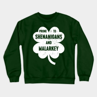 Prone To Shenanigans And Malarkey White St. Patrick's Days Crewneck Sweatshirt